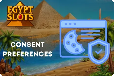 Consent Preferences in Egypt Slots