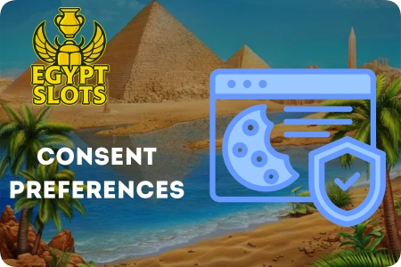 Consent Preferences in Egypt Slots